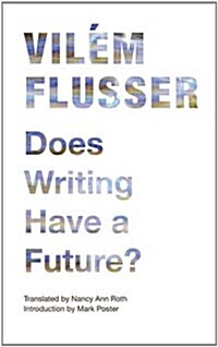 Does Writing Have a Future? (Paperback)