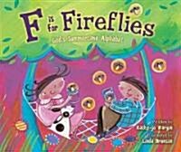 F Is for Fireflies: Gods Summertime Alphabet (Hardcover)