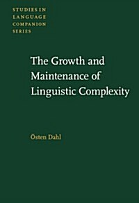 The Growth and Maintenance of Linguistic Complexity (Hardcover)