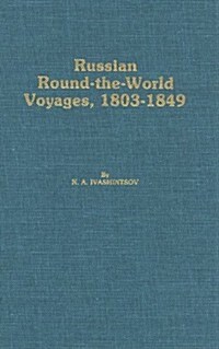 Russian Round-The-World Voyages, 1803-1849: With a Summary of Later Voyages to 1867 (Hardcover)
