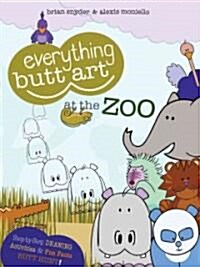 Everything Butt Art at the Zoo (Paperback)