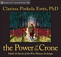 The Power of the Crone: Myths and Stories of the Wise Woman Archetype (Audio CD)
