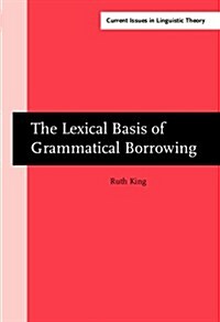 The Lexical Basis of Grammatical Borrowing (Hardcover)
