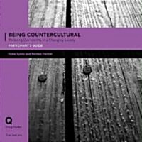 Being Countercultural: Restoring Our Identity in a Changing Society (Paperback, Participants G)