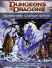 Neverwinter Campaign Setting: A 4th Edition Dungeons & Dragons Supplement (Hardcover)