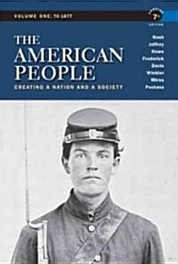 [중고] The American People, Volume 1: Creating a Nation and a Society: To 1877 (Paperback, 7, Concise)