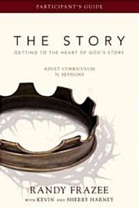 The Story Adult Curriculum: Getting to the Heart of Gods Story (Paperback, Participants G)