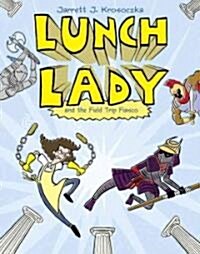 Lunch Lady and the Field Trip Fiasco: Lunch Lady #6 (Library Binding)