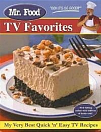 Mr. Food TV Favorites: My Very Best Quick and Easy TV Recipes (Spiral)