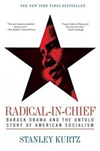 Radical-In-Chief: Barack Obama and the Untold Story of American Socialism (Paperback)