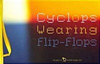 Cyclops Wearing Flip-Flops (Paperback)