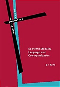 Epistemic Modality, Language, and Conceptualization (Hardcover)