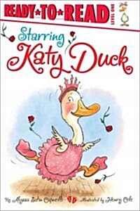 Starring Katy Duck: Ready-To-Read Level 1 (Paperback)