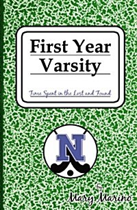 First Year Varsity: Time Spent in the Lost and Found (Paperback)