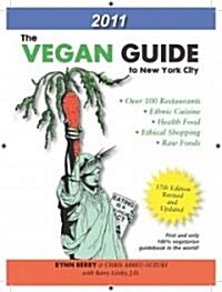 The Vegan Guide to New York City 2011 (Paperback, 17th, Revised, Updated)