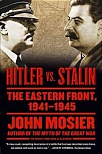 Hitler vs. Stalin: The Eastern Front, 1941-1945 (Paperback)