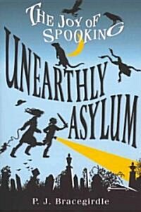 Unearthly Asylum (Paperback, Reprint)
