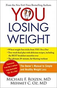 You: Losing Weight: The Owners Manual to Simple and Healthy Weight Loss (Paperback)
