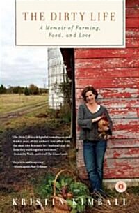 [중고] The Dirty Life: A Memoir of Farming, Food, and Love (Paperback)