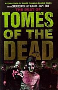 The Best of Tomes of the Dead, Volume Two: Tide of Souls, Hungry Hearts and Way of the Barefoot Zombie (Paperback)