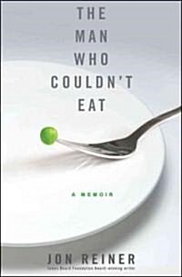 The Man Who Couldnt Eat (Hardcover)