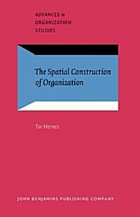 The Spatial Construction of Organization (Hardcover)