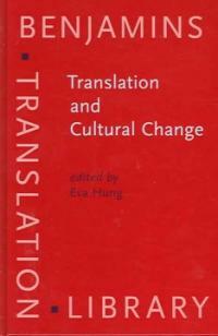 Translation and cultural change : studies in history, norms, and image projection