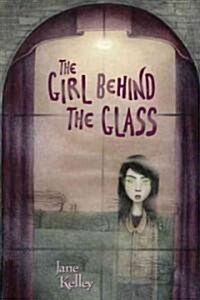 The Girl Behind the Glass (Library Binding)