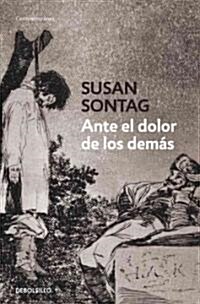 Ante el dolor de los demas / Regarding The Pain Of Others (Paperback, Translation)