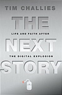 [중고] The Next Story: Life and Faith After the Digital Explosion (Hardcover)