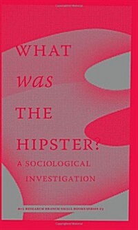 What Was the Hipster? (Paperback)