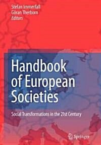 Handbook of European Societies: Social Transformations in the 21st Century (Paperback, 2010)