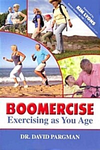 Boomercise: Exercising as You Age (Paperback)