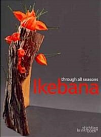 Ikebana Through All the Seasons (Hardcover)