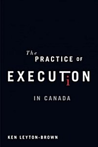 The Practice of Execution in Canada (Paperback)