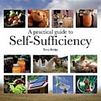 A Practical Guide to Self-Sufficiency (Paperback)