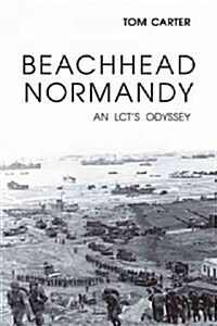 Beachhead Normandy: An LCTs Odyssey (Hardcover)