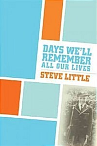 Days Well Remember All Our Lives (Paperback)