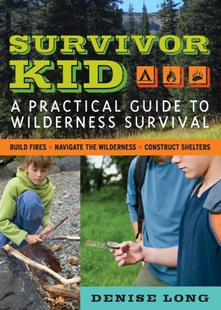 Survivor Kid: A Practical Guide to Wilderness Survival (Paperback)