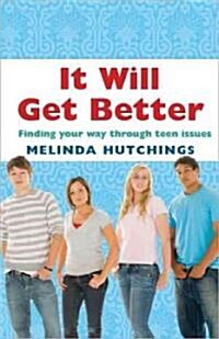 It Will Get Better: Finding Your Way Through Teen Issues (Paperback)