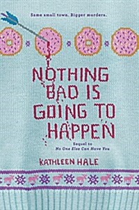 Nothing Bad Is Going to Happen (Paperback)