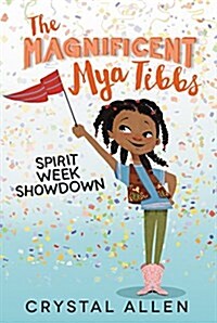 The Magnificent Mya Tibbs: Spirit Week Showdown (Paperback)