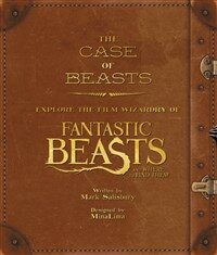 The Case of Beasts: Explore the Film Wizardry of Fantastic Beasts and Where to Find Them (Hardcover, US Edition)