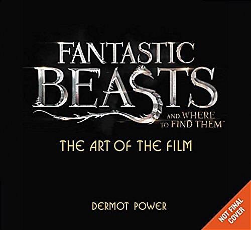 [중고] Fantastic Beasts and Where to Find Them: The Art of the Film (Hardcover)