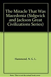 The Miracle That Was Macedonia (Hardcover)