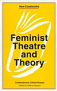 Feminist Theatre and Theory (Paperback)