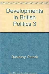 Developments in British Politics 3 (Hardcover)
