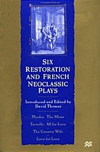 Six Restoration and French Neoclassic Plays (Hardcover)