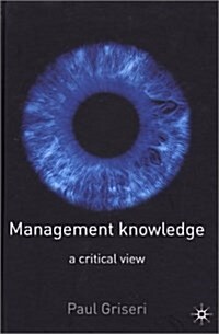 Management Knowledge: A Critical View (Hardcover)