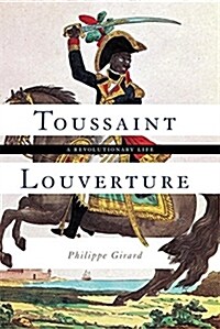 Toussaint Louverture: A Revolutionary Life (Hardcover)